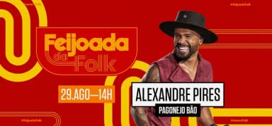 Feijoada da Folk apresenta: Alexandre Pires em Valinhos