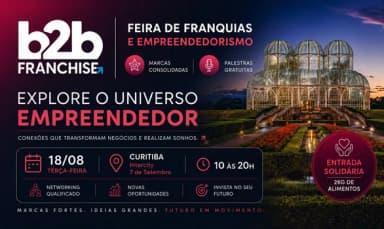 FEIRA DE FRANQUIAS E EMPREENDEDORISMO FRANCHISEB2B em Curitiba