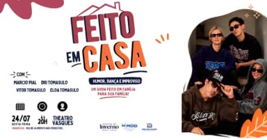 Feito em Casa: Humor, Dança e improviso em Mogi das Cruzes