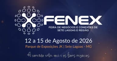 FENEX 2026 - FEIRA DE NEGÓCIOS E CONEXÕES DE SETE LAGOAS E REGIÃO em Sete Lagoas