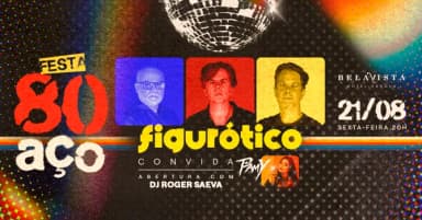 Festa 80Aço - Figurótico convida Pamy em Volta Redonda