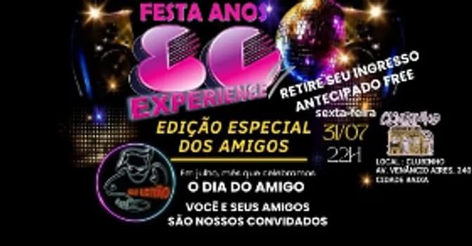 Imagem do FESTA ANOS 80 EXPERIENCE - EDIÇÃO DOS AMIGOS