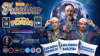 FESTA FREEDOM - UMA NOITE DE PIJAMA - 08 DE AGOSTO - SÁBADO - LONDON MUSIC PUB - CANOAS em Canoas