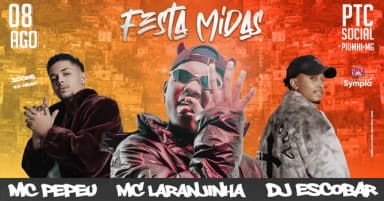 FESTA MIDAS - MC LARANJINHA, MC PEPEU, DJ ESCOBAR - 08 AGOSTO em Piumhi