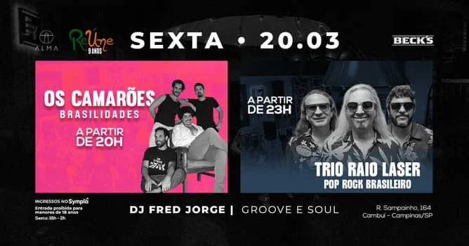 Imagem do FESTA REÚNE: OS CAMARÕES + TRIO RAIO LASER + DJ FRED JORGE NO ALMA CAMPINAS | 20.03