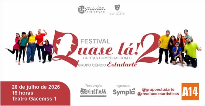 Imagem do Festival de comédia 'Quase Lá! 2' - com o Grupo Cênico Estudarte ®