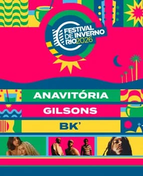 FESTIVAL DE INVERNO RIO 2026 I ANA VITÓRIA + GILSONS + BK' em Rio de Janeiro