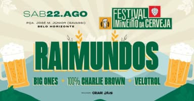FESTIVAL MINEIRO DA CERVEJA - RAIMUNDOS em Belo Horizonte