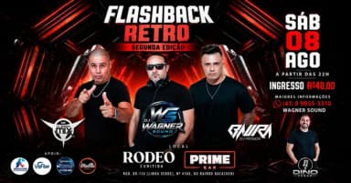 FLACH BACK RETRÔ SEGUNDA EDIÇÃO DJ WAGNER SOUND DJ BAURA DJ CLEBER MIX NO PRIME BAR E RODEO CURITIBA em Curitiba