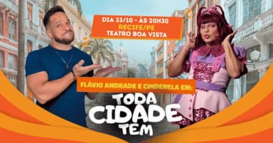 Flavio Andradde e Cinderela em: Toda Cidade Tem | Recife/PE em Recife