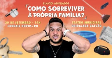 Flavio Andradde em: Como Sobreviver À Própria Família? | Currais Novos/RN em Currais Novos