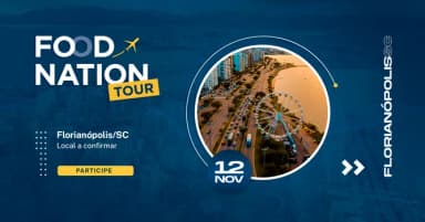 FOOD NATION TOUR EDIÇÃO FLORIANÓPOLIS em Florianópolis