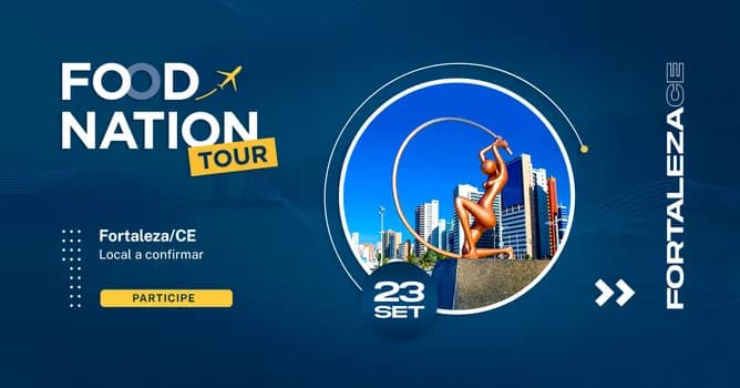 Imagem do FOOD NATION TOUR EDIÇÃO FORTALEZA
