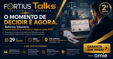 FORTIUS TALKS - REFORMA TRIBUTÁRIA 2ª EDIÇÃO em Camaçari