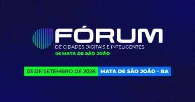 Fórum de Cidades Digitais e Inteligentes de Mata de São João em Mata de São João