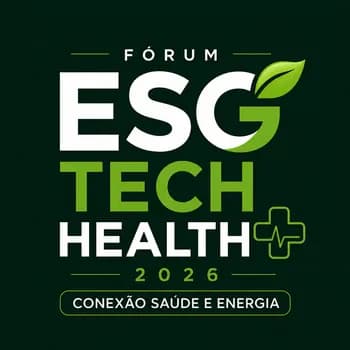 Fórum ESG TECH HEALTH 2026: Conexão Saúde & Eficiência Energética em São Paulo