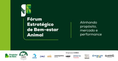 FÓRUM ESTRATÉGICO DE BEM-ESTAR ANIMAL - Alinhando propósito, mercado e performance em São Paulo