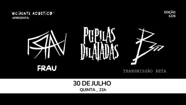 Imagem do Frau - Pupilas Dilatadas - Transmissão Beta - "Ocidente Acústico"