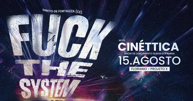 Imagem do Fuck The System + Cinéttica - 15 de Agosto - Floriano - Projeto X