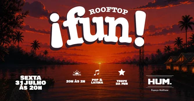 Imagem do ¡Fun! ROOFTOP - Sexta 31 de julho - no HUM.