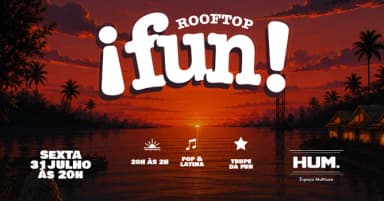 ¡Fun! ROOFTOP - Sexta 31 de julho - no HUM. em Porto Alegre