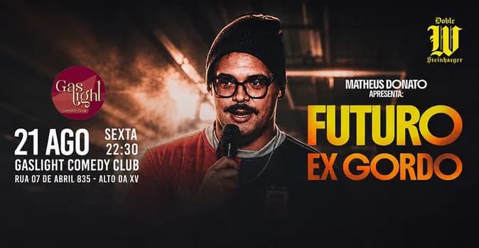 Imagem do FUTURO EX GORDO com MATHEUS DONATO / STAND UP COMEDY em CURITIBA
