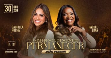 GABRIELA ROCHA E RAQUEL LIMA EM JOÃO PESSOA - CONFERÊNCIA O ENCONTRO 'PERMANECER' em João Pessoa