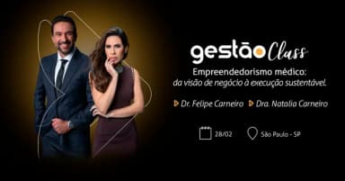 Gestão Class | Empreendedorismo médico: da visão de negócio à execução sustentável. em São Paulo