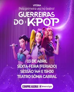 Imagem do GUERREIRAS DO K-POP TEATRO SÔNIA CABRAL - SESSÃO 15H30 - FERIADO