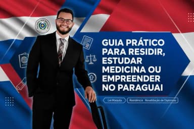 Guia Prático para Residir, Estudar Medicina ou Empreender no Paraguai em Ponta Grossa