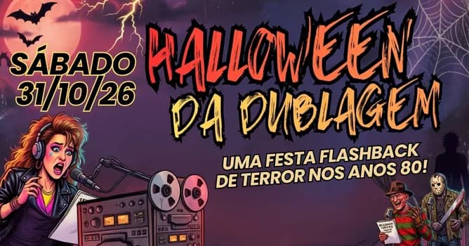 Imagem do Halloween da Dublagem - 2026 - Versão FlashBack Anos 80!