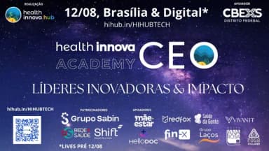 Health Innova CEO ACADEMY Líderes Inovadoras & Impacto (12/08,Brasília) em Brasília