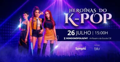 HEROÍNAS DO K-POP EM RONDONÓPOLIS em Rondonópolis