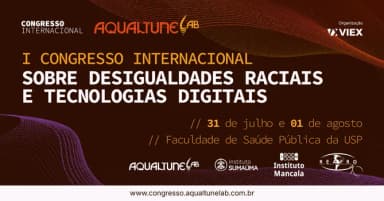 I CONGRESSO INTERNACIONAL SOBRE DESIGUALDADES RACIAIS E TECNOLOGIAS DIGITAIS em São Paulo