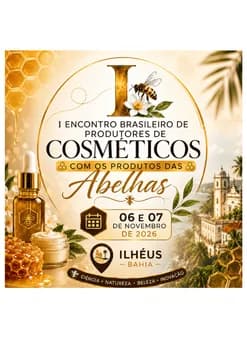 I ENCONTRO BRASILEIRO DE PRODUTORES DE COSMÉTICOS COM OS PRODUTOS DAS ABELHAS em Ilhéus