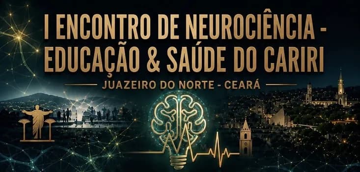 Imagem do I ENCONTRO DE NEUROCIÊNCIA - EDUCAÇÃO & SAUDE DO CARIRI