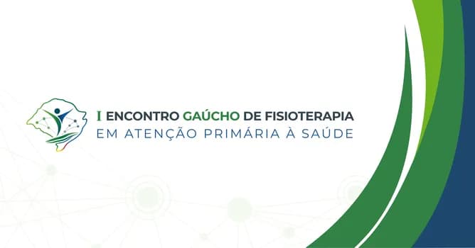 Imagem do I ENCONTRO GAÚCHO DE FISIOTERAPIA EM ATENÇÃO PRIMÁRIA À SAÚDE