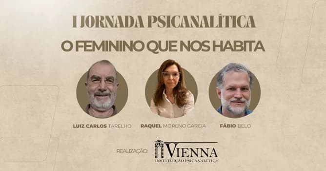 Imagem do I JORNADA PSICANALÍTICA - O FEMININO QUE NOS HABITA