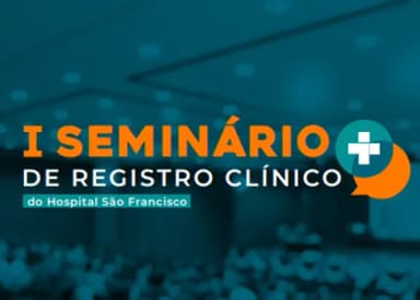 I Seminário de Registro Clínico do Hospital São Francisco: Segunda Mesa-Redonda em Belo Horizonte
