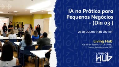 IA na Prática para Pequenos Negócios - (Dia 03 ) em Belo Horizonte