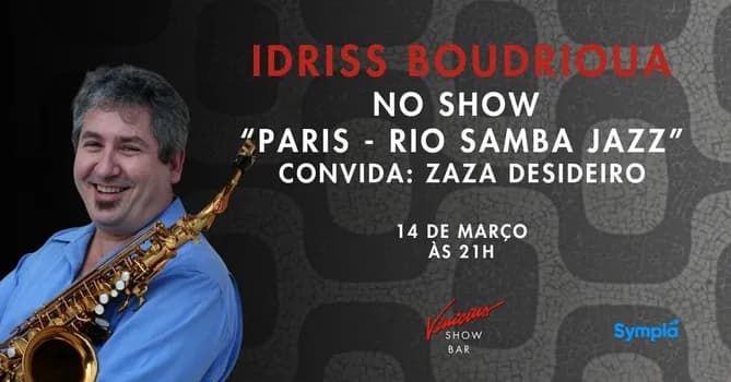 Imagem do Idriss Boudrioua no show "Paris - Rio Samba Jazz" Convida: Zaza Desideiro