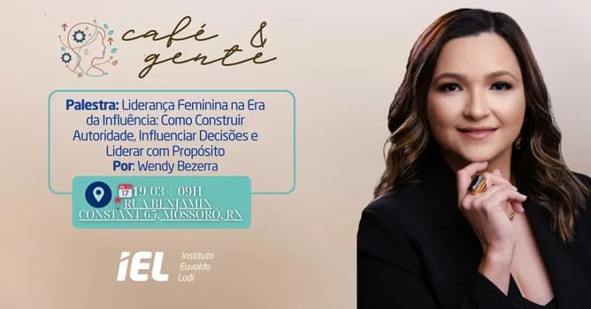 Imagem do IEL RN | CAFÉ & GENTE: LIDERANÇA FEMININA EM FOCO MOSSORÓ