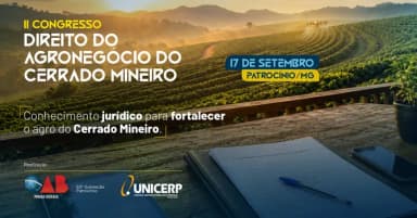 II Congresso Direito do Agronegócio do Cerrado Mineiro em Patrocínio