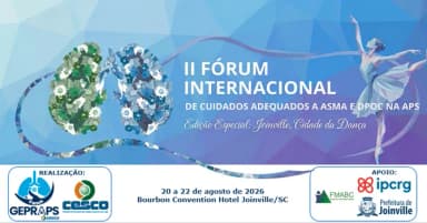 II FÓRUM INTERNACIONAL DE CUIDADOS ADEQUADOS À ASMA E DPOC NA ATENÇÃO PRIMÁRIA À SAÚDE em Joinville
