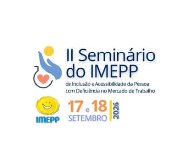 II Seminário de Inclusão e Acessibilidade do IMEPP - Atendimento Socioassistencial em Juiz de Fora