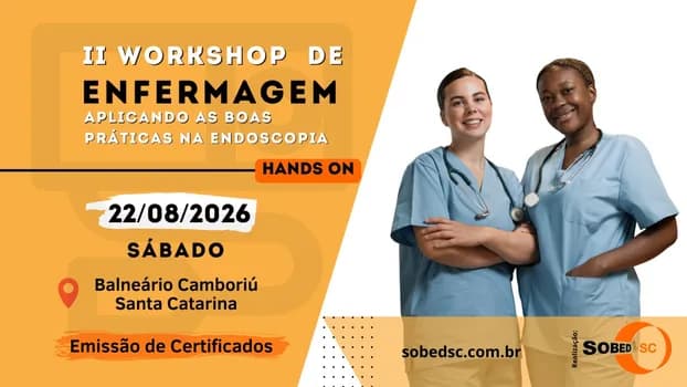 Imagem do II Workshop da Enfermagem SC - Aplicando as boas práticas na endoscopia (HANDS ON)