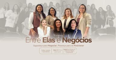 II Workshop Entre Elas E Negócios em Campinas