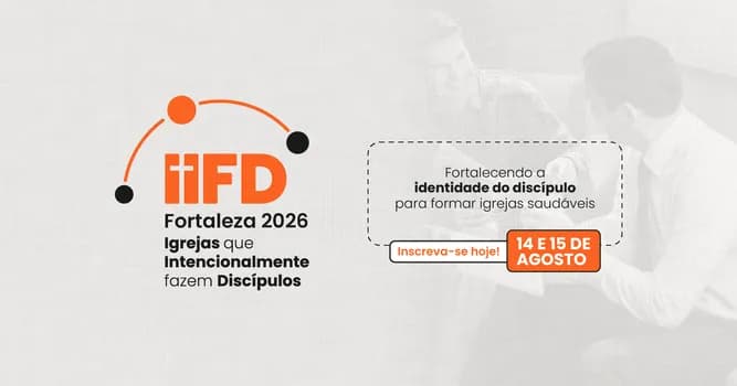 Imagem do IIFD Fortaleza 2026 | A identidade do Discípulo