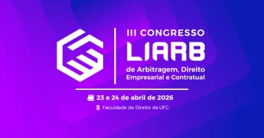 III Congresso LiArb de Arbitragem, Direito Empresarial e Contratual em Fortaleza