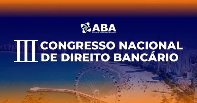 Imagem do III Congresso Nacional de Direito Bancário - Associação Brasileira de Advogados